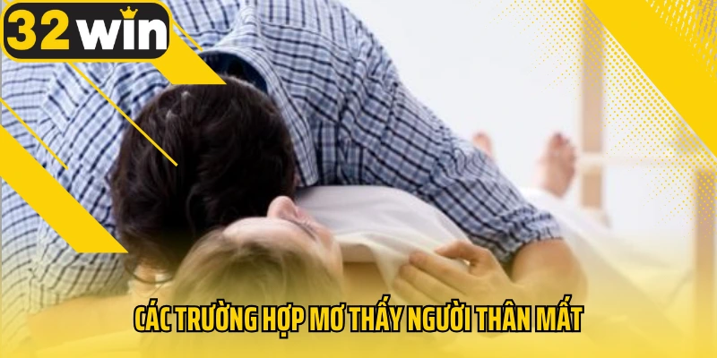 cac-truong-hop-mo-thay-nguoi-than-mat
