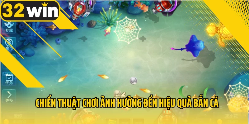 chien-thuat-choi-anh-huong-den-hieu-qua-ban-ca