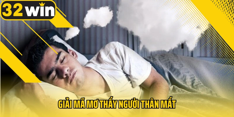 giai-ma-mo-thay-nguoi-than-mat