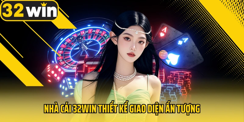 nha-cai-32win-thiet-ke-giao-dien-an-tuong