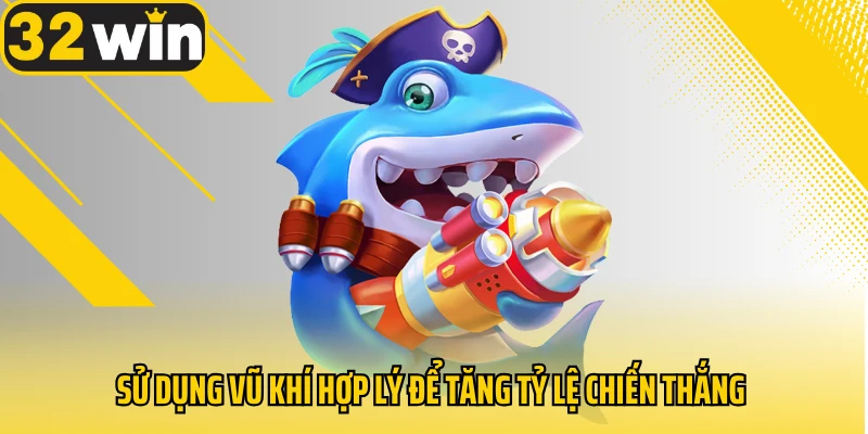 su-dung-vu-khi-hop-ly-de-tang-ty-le-chien-thang